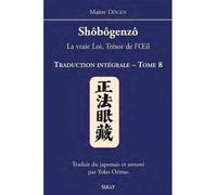 Shobogenzo (tome 8) La vraie Loi, trésor de l'Oeil - MAITRE DOGEN - Sully Eds - broché - Essai