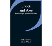 Shock And Awe - Achieving Rapid Dominance