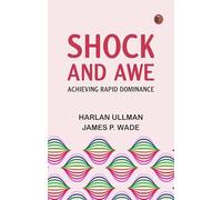 Shock and Awe -- Achieving Rapid Dominance