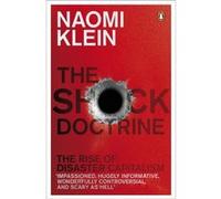 Naomie Klein – The Shock Doctrine: The Rise of Disaster Capitalism – Poche – Essai