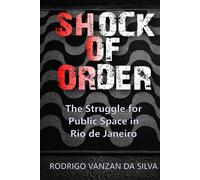 Shock of Order: The Struggle for Public Space in Rio de Janeiro