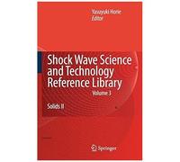 Shock Wave Science And Technology Reference Library, Vol. 3