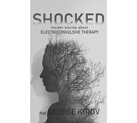 Shocked: Insider stories about electroconvulsive therapy