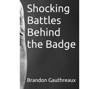 Shocking Battles Behind the Badge