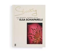 Shocking Les mondes surréalistes d'Elsa Schiaparelli - Marie-Sophie Carron de la Carrière - Arts Decoratifs Mad - relié - Beau livre