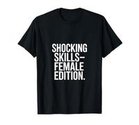 Shocking Skills, édition féminine, Puissance féminine T-Shirt