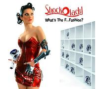 Shockolady - What's The F.Ashion [Import]