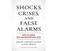 Shocks Crises and False Alarms by Paul Swartz Paul Swartz (Auteur)