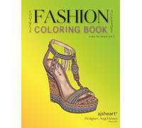 Shoe Coloring Book for Adults: Fashion Footwear Designs to Color | Color Me Styled, Vol. 2: Relax and express your creativity with high heels, ... adult fashion coloring book from Ajsheart.