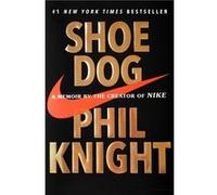 Phil Knight – Shoe Dog – Mémoires du créateur de Nike – Relié