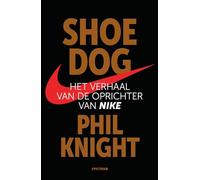 Shoe dog: Het verhaal van de oprichter van Nike