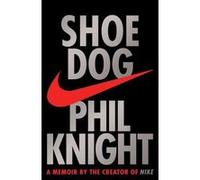 Shoe Dog – Mémoires du créateur de NIKE