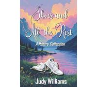Shoes and All the Rest: A Poetry Collection