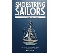 Shoestring Sailors: Discover How Easy It Is to Sail Within Your Means