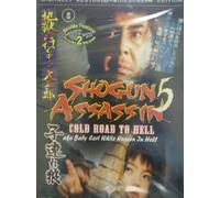 Shogun Assassin 5: Cold Road to Hell