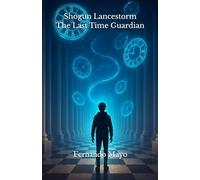 Shogun Lancestorm: The Last Time Guardian