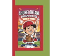 SHOHEI OHTANI BIOGRAPHY FOR KIDS: Believe in Yourself