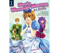 Shojo Wonder Manga Art School: Create Your Own Cool Characters and Costumes with Markers