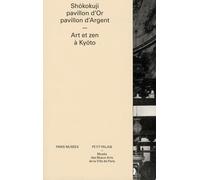 Shôkokuji, pavillon d'Or, pavillon d'Argent: Art et zen à Kyôto