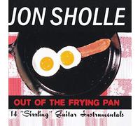Sholle, Jon - Out of The Frying Pan [Import]
