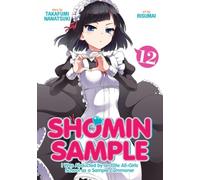 Shomin Sample: I Was Abducted By An Elite All-Girls School As A Sample Commoner Vol. 12