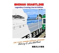 Shonan Coastline - Original Art & Line Art Edition: 76 Full-Color Prints and 76 Matching Line-Art Pages Inspired by Japan’s Iconic Seaside Railway