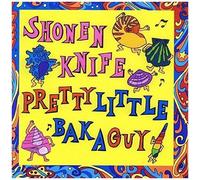 Shonen Knife – Pretty Little Baka Guy – Vinyle