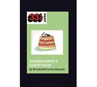 Shonen Knife's Happy Hour: Food, Gender, Rock And Roll