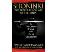 Shoninki: The Secret Teachings of the Ninja: The 17th-Century Manual on the Art of Concealment