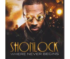 Shonlock : « Where Never Begins » 2010