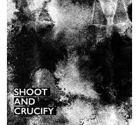 Shoot and Crucify
