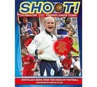 Shoot Celebrating the Best of the Premier League Years by Adrian Besley Adrian Besley (Auteur)