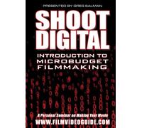 Shoot Digital: Introduction to Microbudget Filmmaking