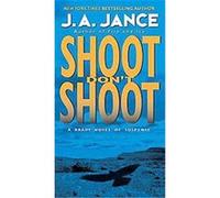 Shoot Don't Shoot, The Joanna Brady Series J.A. Jance (Auteur)