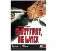 Shoot First Die Later (Remastered)