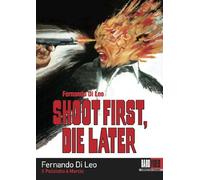 Shoot First Die Later (Remastered)