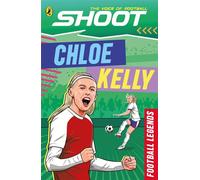 Shoot Football Legends: Chloe Kelly - Penguin Random House Childrens UK - Puffin - ebook (ePub) - Livre