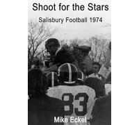 Shoot for the Stars: Salisbury Football 1974