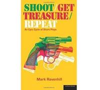 Shoot/ Get Treasure/ Repeat, Modern Plays Series Ravenhill (Auteur)
