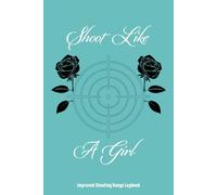 Shoot Like A Girl - Improved Shooting Range Logbook