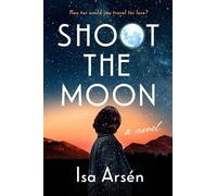 Isa Arsén – Shoot the Moon – Relié