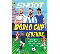 Shoot: World Cup Legends: The action-packed illustrated football book