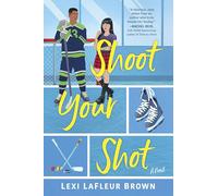Shoot Your Shot: A Fun and Flirty Romance for fans of Heated Rivalry