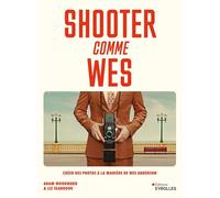 Shooter comme Wes: Créer des photos à la manière de Wes Anderson