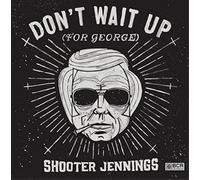 Shooter Jennings – Don't Wait Up (For George) – CD – Import (Sony Music)