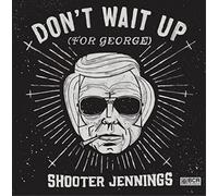 Shooter Jennings – Don't Wait Up (For George) – CD – Import (Sony Music)
