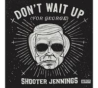 Shooter Jennings – Don't Wait Up (For George) – CD – Import (Sony Music)