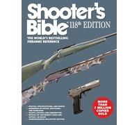 Shooter's Bible 118th Edition: The World's Bestselling Firearms Reference