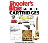 Shooters Bible Guide to Cartridges by Edited by Todd Woodard Edited by Todd Woodard (Auteur)
