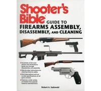 Shooter's Bible Guide to Firearms Assembly, Disassembly, and Cleaning